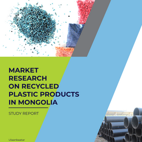 MARKET RESEARCH ON RECYCLED PLASTIC PRODUCTS  IN MONGOLIA